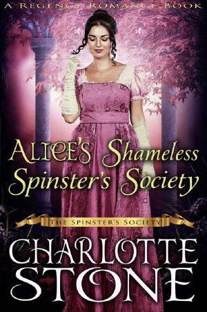 [The Spinster Society 01] • Alice’s Shameless Spinster’s Society